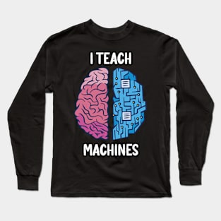 Machine Learning Teacher Big Data Science Analyst Long Sleeve T-Shirt